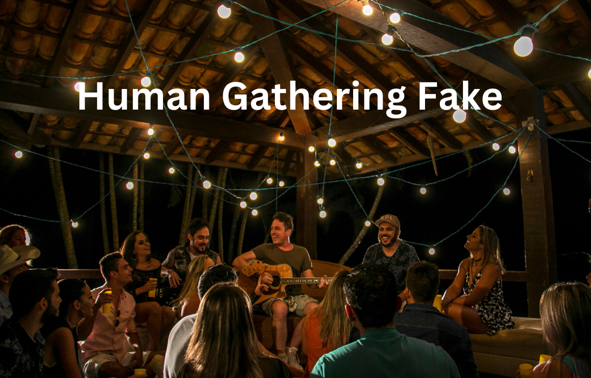 Human Gathering Fake events